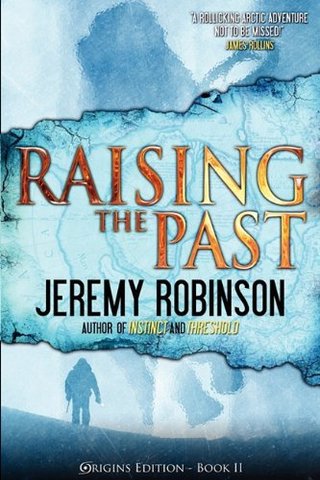 "Raising the Past (Origins Edition)" av Jeremy Robinson