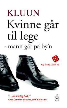 "Kvinne går til lege - mann går på by'n" av Kluun