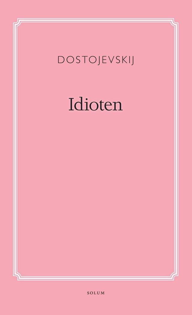 "Idioten" av Fjodor M. Dostojevskij