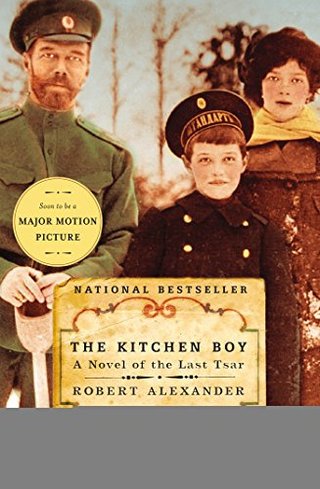 The Kitchen Boy - A Novel of the Last Tsar