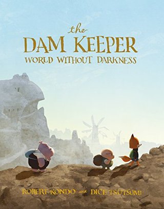 "The Dam Keeper World Without Darkness" av Robert Kondo