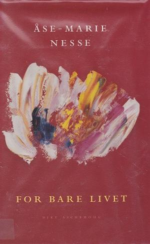 For bare livet - dikt