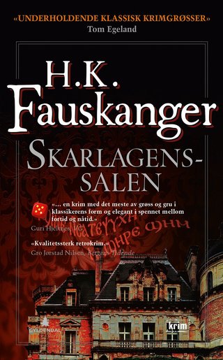 "Skarlagenssalen, eller Det røde rom gjengitt etter Oskar Prods Brattenschlags etterlatte nedtegnelser kriminalroman" av H. K. Fauskanger