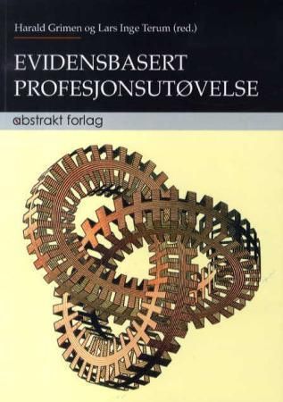 "Evidensbasert profesjonsutøvelse" av Harald Grimen