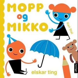 "Mopp og Mikko elskar ting" av Kari Stai