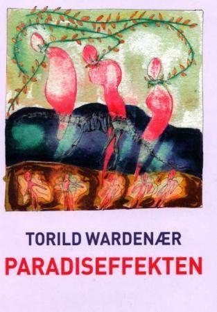 "Paradiseffekten - dikt" av Torild Wardenær