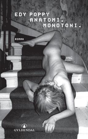 "Anatomi. Monotoni - roman" av Edy Poppy