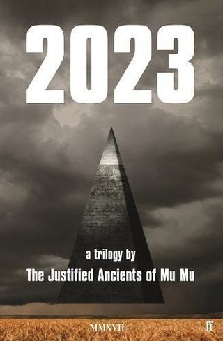"2023 A Trilogy" av The Justified Ancients of Mu Mu