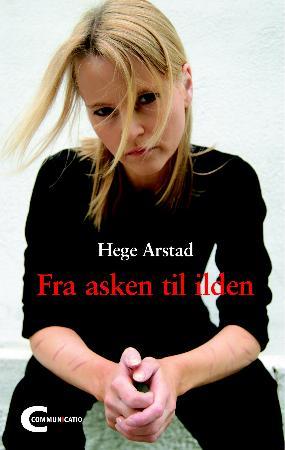"Fra asken til ilden" av Hege Arstad