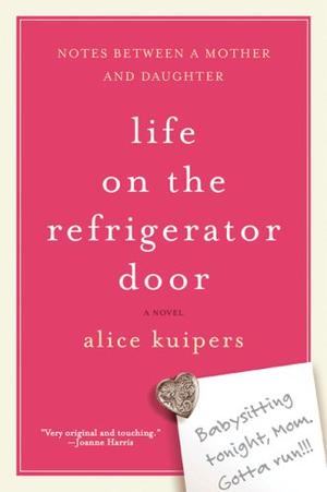 "Life on the Refrigerator Door A Novel in Notes" av Alice Kuipers
