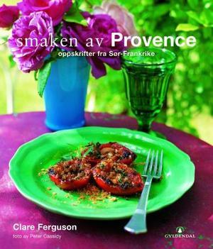 "Smaken av Provence - oppskrifter fra Sør-Frankrike" av Clare Ferguson