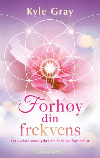 "Forhøy din frekvens 111 øvelser som styrker din åndelige forbindelse" av Kyle Gray