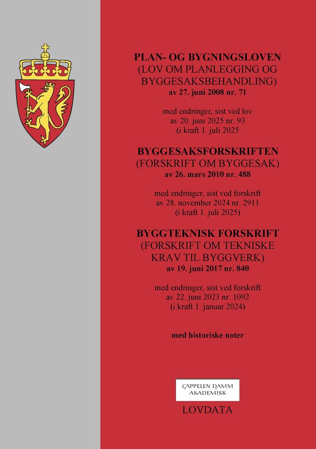 "Plan- og bygningsloven ; Byggesaksforskriften ; Byggteknisk forskrift - (lov om planlegging og byggesaksbehandling) av 27. juni 2008 nr. 71 : med endringer, sist ved lov av 20. juni 2025 nr. 93 (i kraft 1. juli 2025)li 2024) : (forskrift om byggesak) av 26. mars 2010 nr. 488 : med endringer, sist ved forskrift av 28. november" av Norge