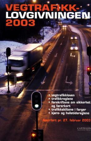 "Vegtrafikklovgivningen 2003 - vegtrafikkloven med trafikkregler og forskrifter : ajourført pr 27. februar 2003" av Norge