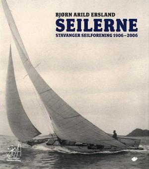 "Seilerne - Stavanger Seilforening 1906-2006" av Bjørn Arild Ersland