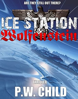"Ice Station Wolfenstein (Order Of The Black Sun Book 1)" av P.W. Child