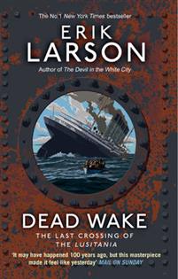 Dead wake - the last crossing of the Lusitania