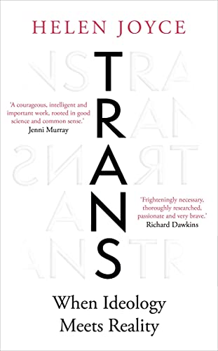 "Trans When Ideology Meets Reality" av Helen Joyce