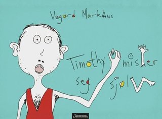 "Timothy mister seg sjølv" av Vegard Markhus