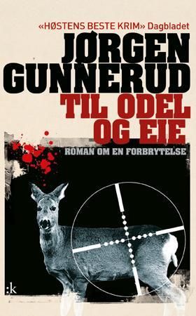 "Til odel og eie kriminalroman" av Jørgen Gunnerud
