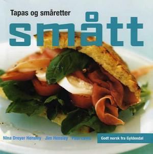 "Smått - tapas og småretter" av Nina Dreyer Hensley