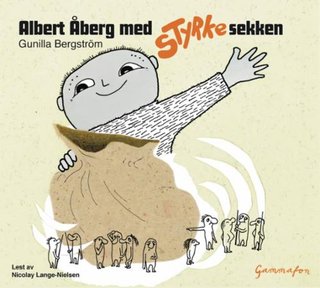 "Albert Åberg med styrkesekken ; Albert Åberg er en tyv!" av Gunilla Bergström