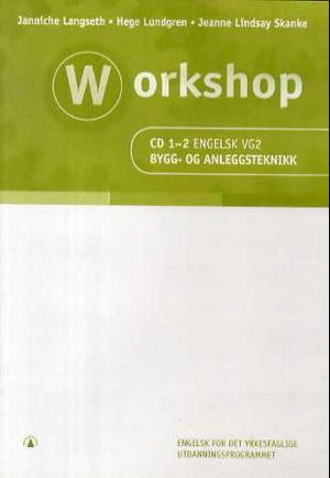 "Workshop - CD 1-2 engelsk vg2 : helse- og sosialfag : engelsk for det yrkesfaglige utdanningsprogrammet" av Janniche Langseth