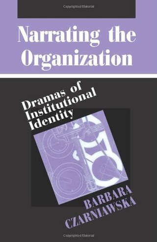 "Narrating the Organization - Dramas of Institutional Identity (New Practices of Inquiry)" av Barbara Czarniawska