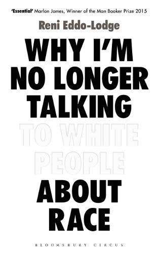 "Why I'm No Longer Talking to White People About Race" av Reni Eddo-Lodge