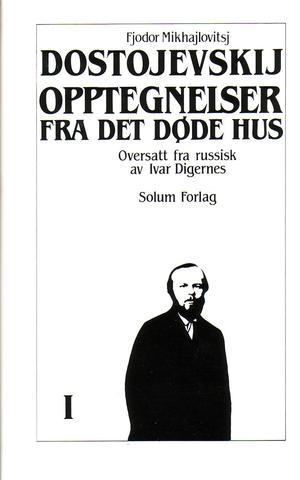 "Opptegnelser fra det døde hus 1" av Fjodor Mikhajlovitsj Dostojevskij
