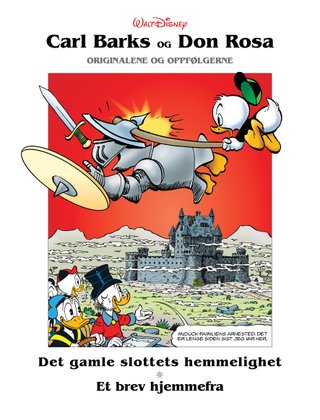 "Det gamle slottets hemmelighet ; Et brev hjemmefra ; Hunden fra Whiskerville ; Den siste av McDuck-klanen" av Carl Barks