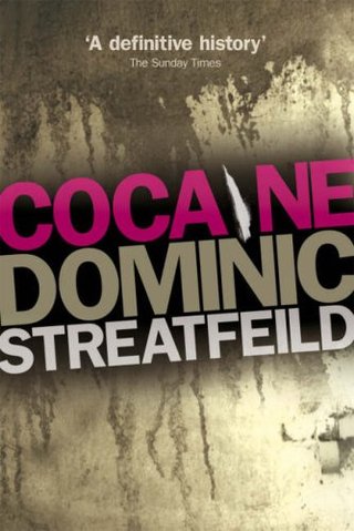 "Cocaine A Definitive History" av Dominic Streatfeild