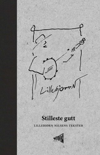 Stilleste gutt - Lillebjørn Nilsens tekster