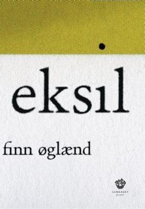 "Eksil - dikt" av Finn Øglænd