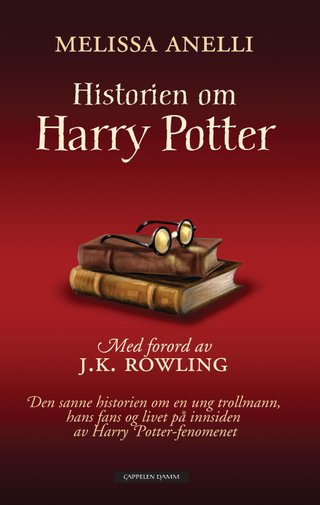 Historien om Harry Potter - den sanne historien om en ung trollmann, hans fans og livet på innsiden av Harry Potter-fenomenet