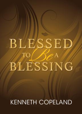 "Blessed To Be A Blessing" av Kenneth Copeland