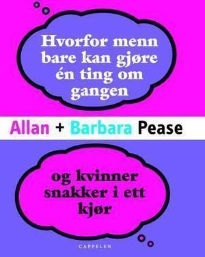 "Hvorfor menn bare kan gjøre én ting om gangen og kvinner snakker i ett kjør" av Allan Pease