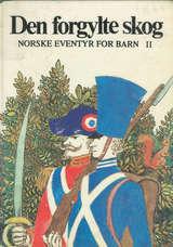 Norske eventyr for barn 2. Den forgylte skog