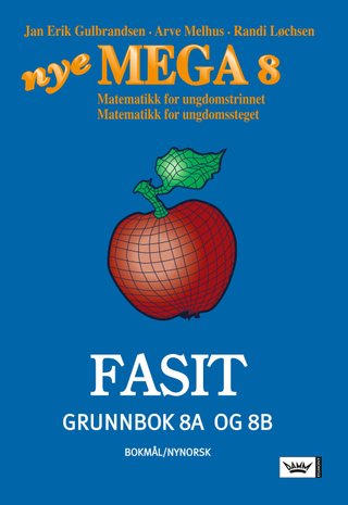 Nye mega 8 - fasit : grunnbok 8A og 8B : matematikk for ungdomstrinnet/matematikk for ungdomssteget