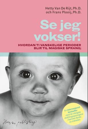 Se, jeg vokser - hvordan du kan stimulere din babys mentale utvikling og hjelpe ham til å gjøre de 10 forutsigbare, vanskelige fasene til magiske sprang fremover
