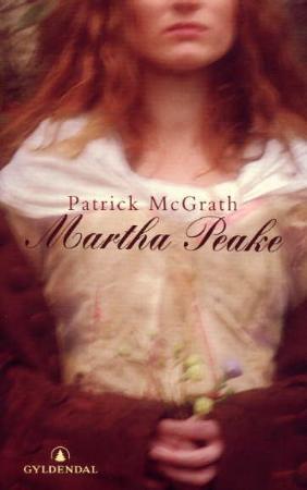 "Martha Peake - en roman fra revolusjonen" av Patrick McGrath
