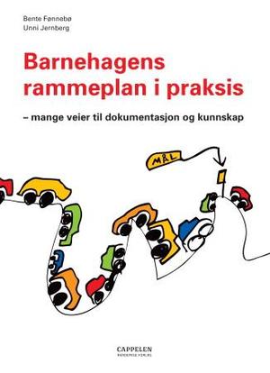 "Barnehagens rammeplan i praksis - mange veier til dokumentasjon og kunnskap" av Bente Fønnebø