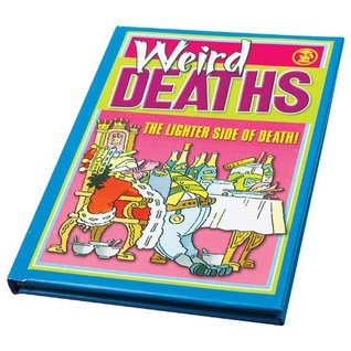 Weird Deaths - The Lighter Side of Death!