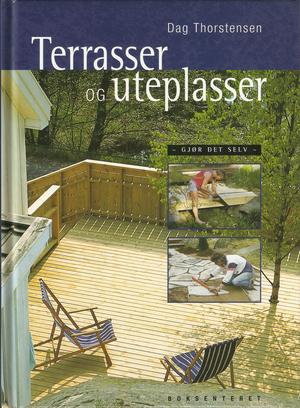 "Terrasser og uteplasser - gjør det selv" av Dag Thorstensen