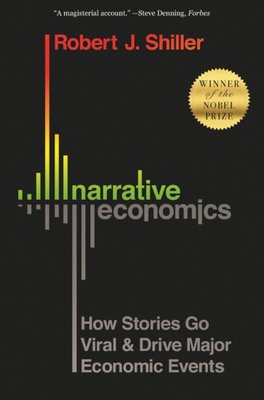 "Narrative Economics How Stories Go Viral and Drive Major Economic Events" av Robert J. Shiller
