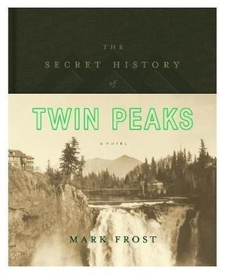 "The secret history of Twin Peaks" av Mark Frost