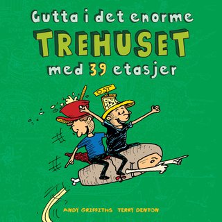 "Gutta i det enorme trehuset med 39 etasjer" av Andy Griffiths