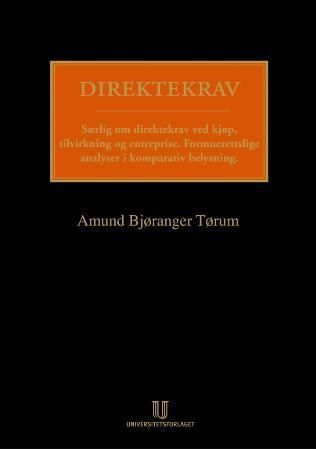 Direktekrav - særlig om direktekrav ved kjøp, tilvirkning og entreprise : formuerettslige analyser i komparativ belysning