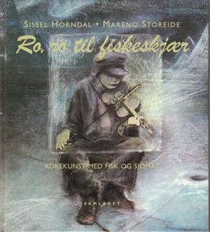 Ro, ro til fiskeskjær - kokekunst med fisk og sjømat