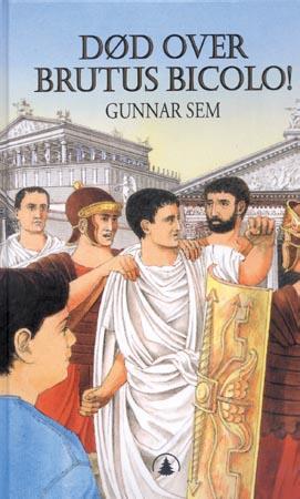 "Død over Brutus Bicolo!" av Gunnar Sem